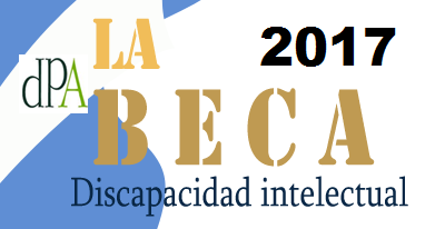 Beca 2017 destinada a persona con discapacidad psíquica, del tipo discapacidad intelectual Beca 2017 destinada a persona con discapacidad psíquica, del tipo discapacidad intelectual