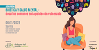 Jornada sobre Bioética y Salud Mental: desafíos comunes de la población vulnerable”