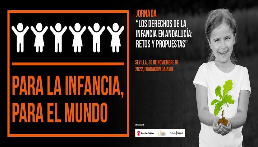 Jornada "Los Derechos de la Infancia en Andalucía: Retos y Propuestas" Jornada "Los Derechos de la Infancia en Andalucía: Retos y Propuestas"