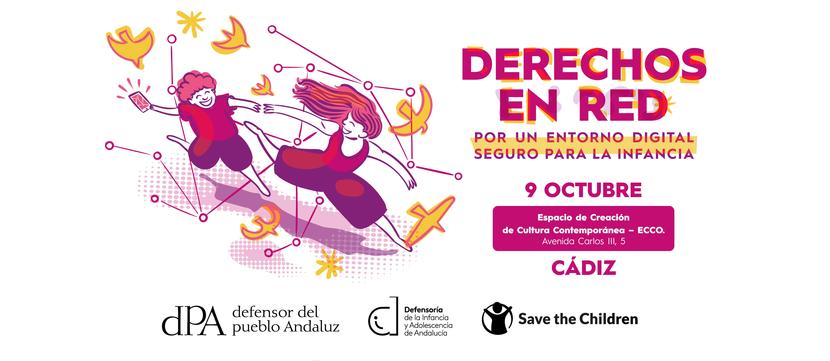 Jornada "Derechos en red: por un espacio digital seguro para la infancia y adolescencia" Jornada "Derechos en red: por un espacio digital seguro para la infancia y adolescencia"