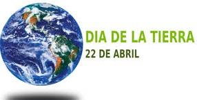 DIA MUNDIAL DE LA TIERRA. Actuamos por un desarrollo sostenible en clave económica, social y ambiental