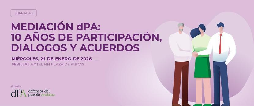Jornada "MEDIACIÓN dPA: 10 años de participación, diálogo y acuerdos" Jornada "MEDIACIÓN dPA: 10 años de participación, diálogo y acuerdos"