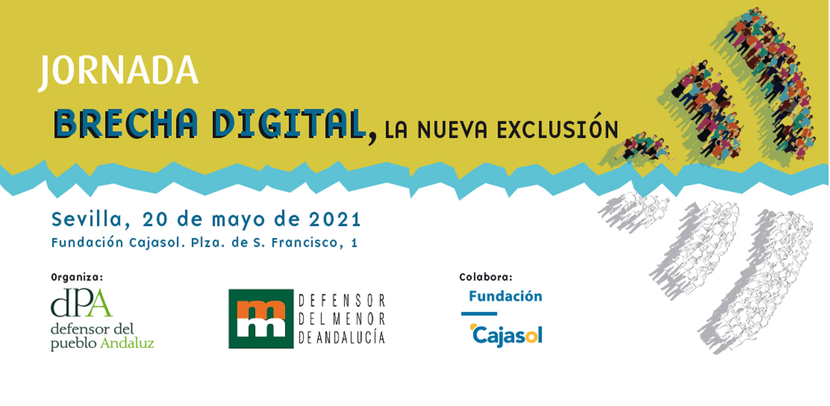 09.45 h: Jornada "Brecha Digital: La nueva exclusión". Organiza dPA. En Fundación Cajasol. Sevilla